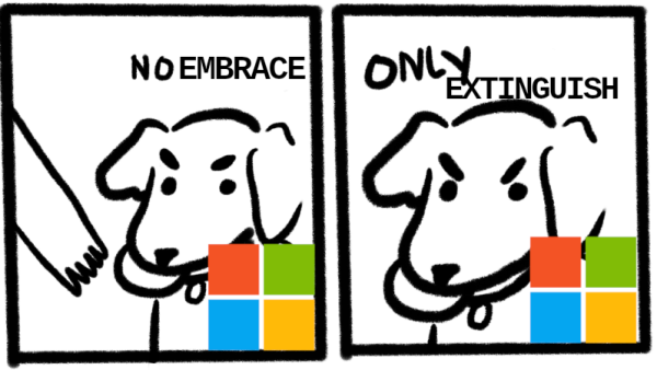 Edit of the " No Take, Only Throw" meme [see: https://knowyourmeme.com/memes/no-take-only-throw] but it says "NO EMBRACE ONLY EXTINGUISH", the dog has the Microsoft logo at the bottom