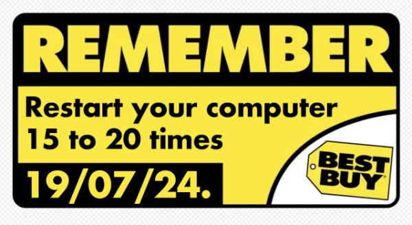 The Best Buy sticker reminding you to turn off your computer before the millennium bug destroys it, but now it says to restart your computer an inordinate number of times on 19 July 2024 instead.